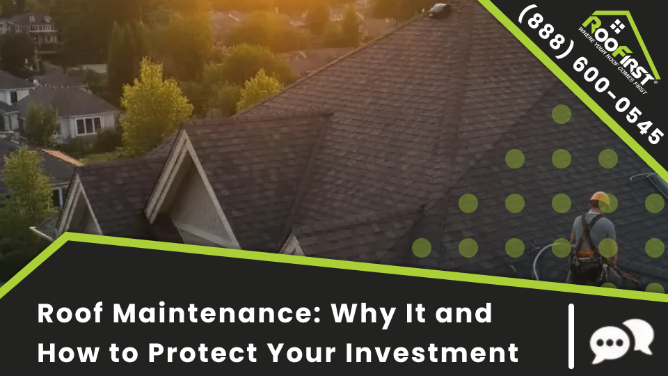 Roofirst Thumbnail Blog Roof Maintenance_ Why It and How to Protect Your Investment