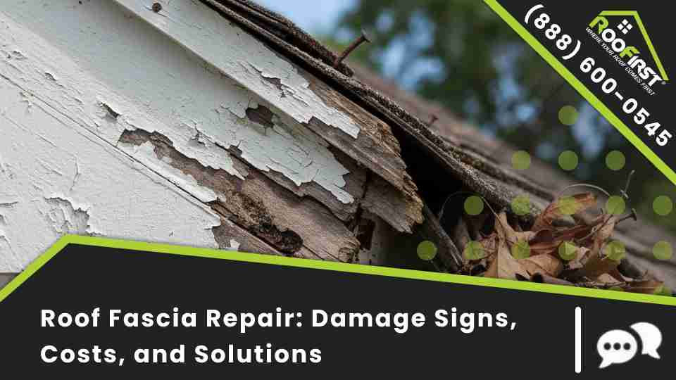 Roof Fascia Repair_ Damage Signs, Costs, and Solutions